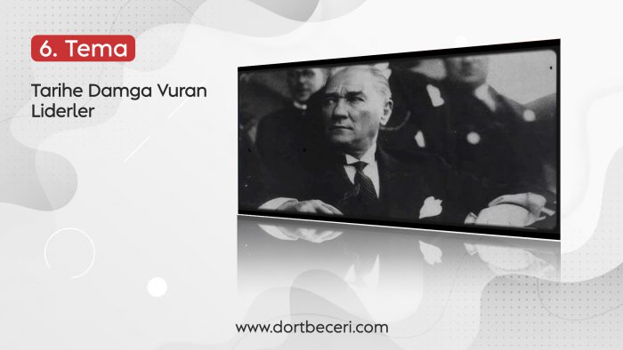 TARİHE DAMGA VURAN LİDERLER